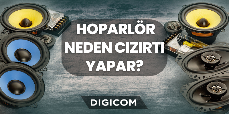 Araç Hoparlörü Neden Cızırtı Yapar?