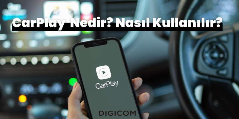 CarPlay Nedir? Nasıl Kullanılır?