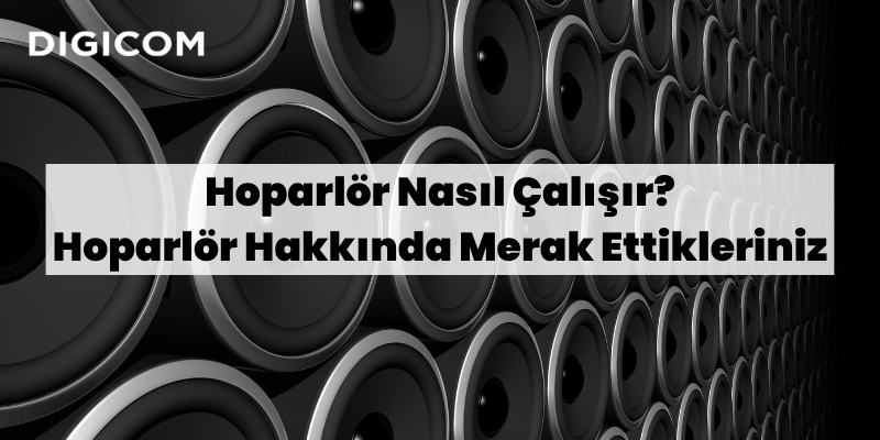 Hoparlör Nasıl Çalışır? Hoparlör Hakkında Merak Ettikleriniz