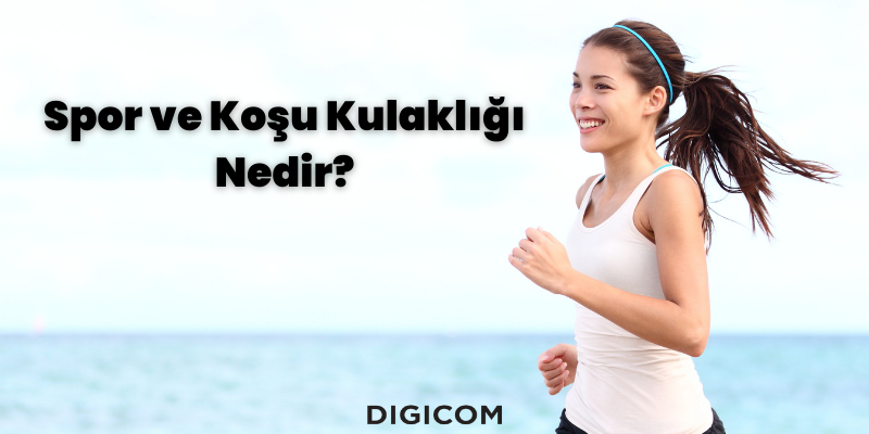 Spor ve Koşu Kulaklığı Nedir?